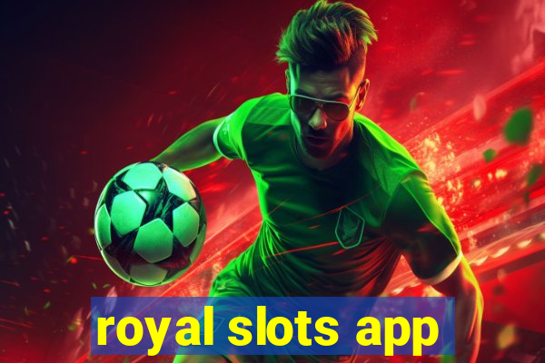 royal slots app